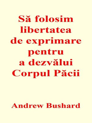 cover image of Să folosim libertatea de exprimare pentru a dezvălui Corpul Păcii
